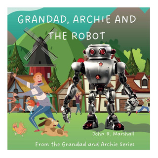 Livro: Vovô, Archie E O Robô (as Aventuras Do Vovô E Archie) Livro: Vovô, Archie E O Robô (as Aventuras Do Vovô E Archie)