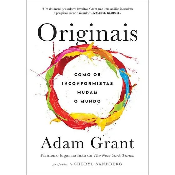 Originais: Como os inconformistas mudam o mundo, de Adam Grant. Editora Sextante, capa mole em português, 2019