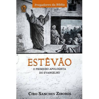 EstevĂŁo - O Primeiro Apologista Do Evangelho EstevĂŁo - O Primeiro Apologista Do Evangelho