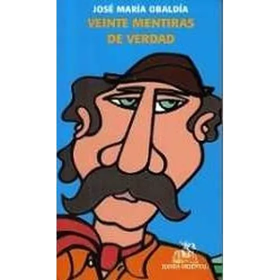 Veinte Mentiras De Verdad - Jose Maria Obaldia
