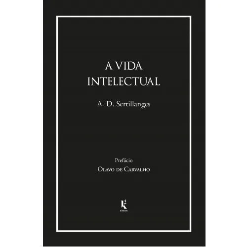 A Vida Intelectual: Seu Espírito, Suas Condições, Seus Métod