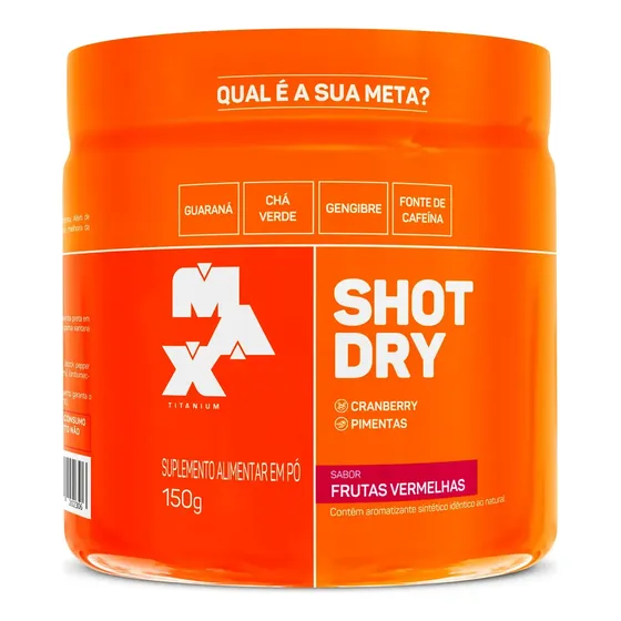 Shot Dry 150g Pré-Treino Termogênico Max Titanium Sabor Frutas Vermelhas