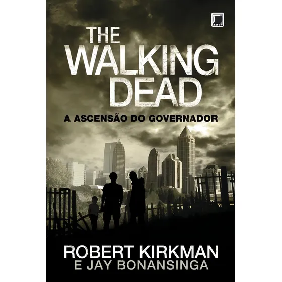 The Walking Dead: A ascensão do Governador (Vol. 1), de Kirkman, Robert. The Walking Dead (1), vol. 1. Editorial Galera, capa mole em português, 2012