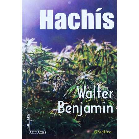 Hachís - Walter Benjamin Hachís - Walter Benjamin