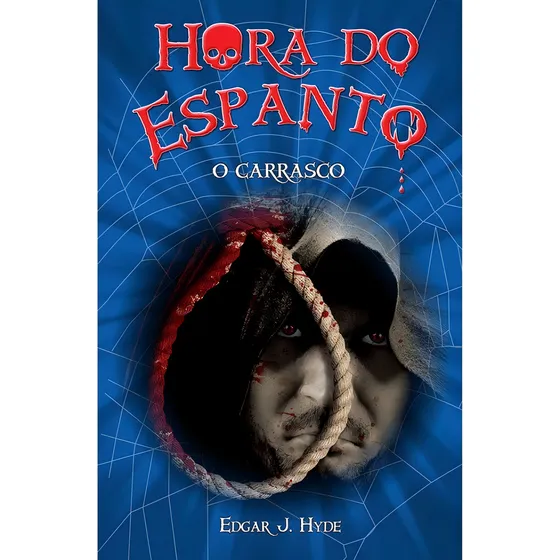 Hora do espanto - O carrasco, de J. Hyde, Edgar. Hora do espanto Editorial Ciranda Cultural Editora E Distribuidora Ltda., capa mole em português, 2016