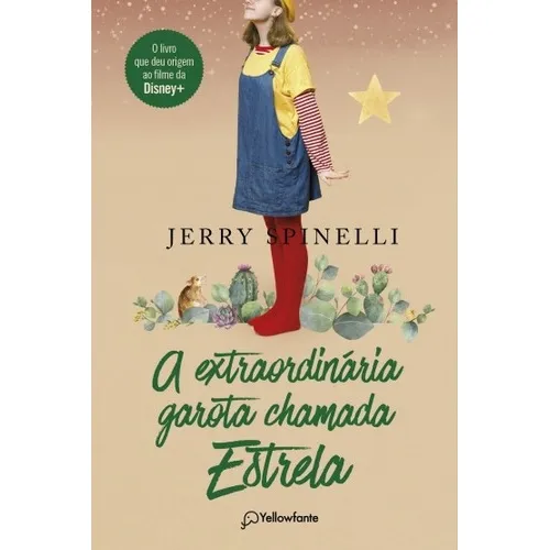 A Extraordinária Garota Chamada Estrela, De Spinelli, Jerry. Editora Yellowfante, Capa Mole Em Português
