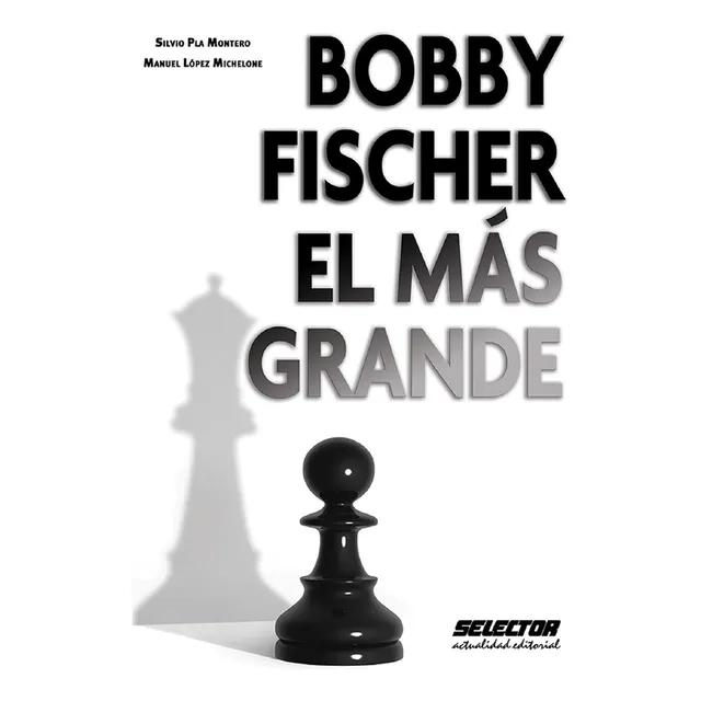 Libro, Bobby Fischer El Más Grande. ( Ajedrez)