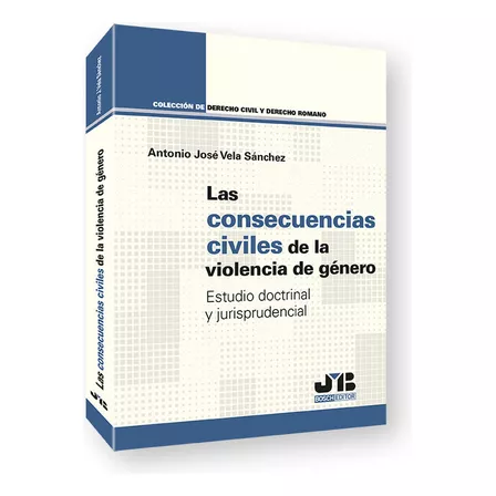 Las Consecuencias Civiles De La Violencia De Genero - Vela S