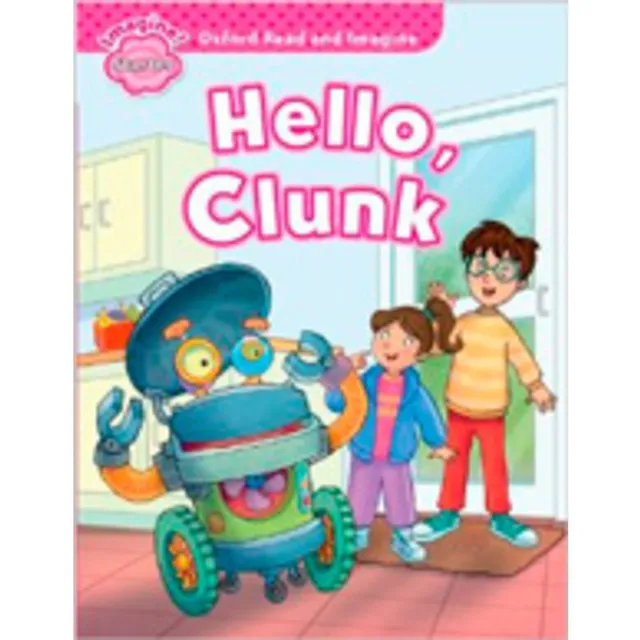 Oxford Read And Imagine  Starter: Hello Clunk Kel Ediciones
