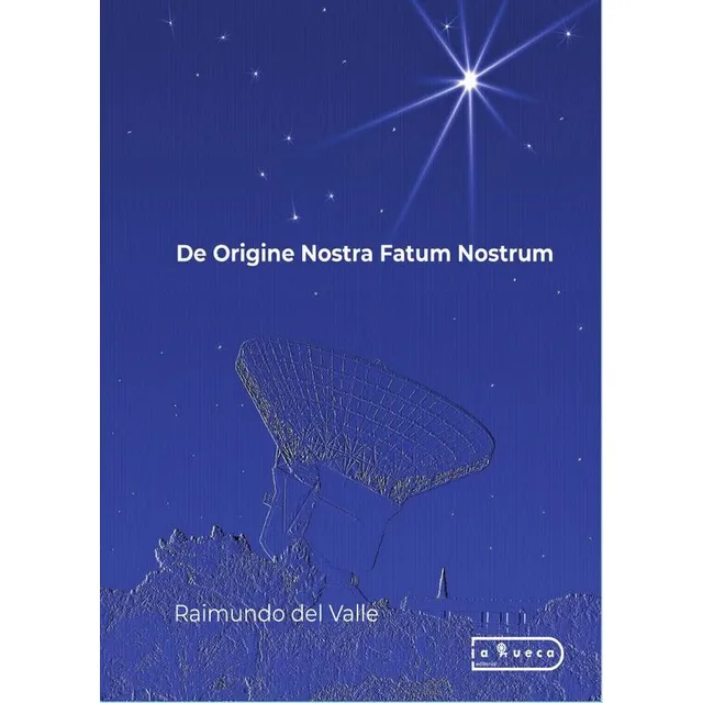 De Origine Nostra Fatum Nostrum, De Raimundo Del Valle
