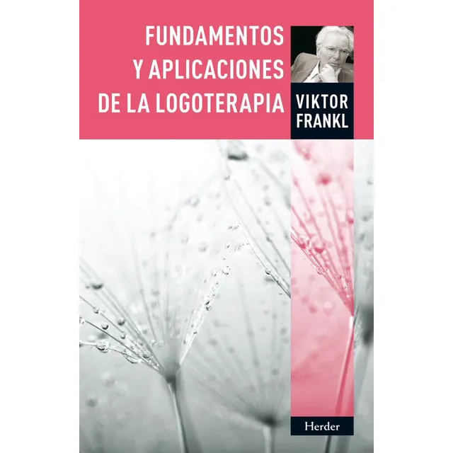 Fundamentos Y Aplicaciones De La Logoterapia Viktor Frankl