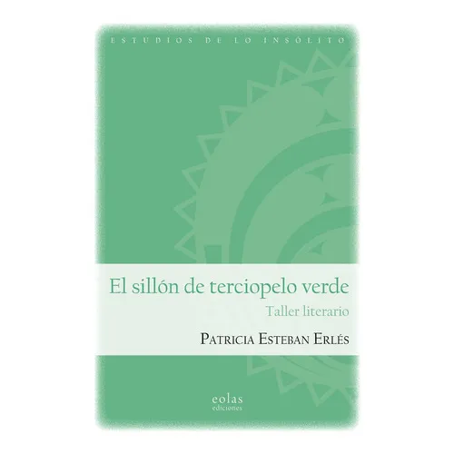 El Sillon De Terciopelo Verde, De Esteban Erles, Patricia. Editorial Eolas Ediciones, Tapa Blanda En Español