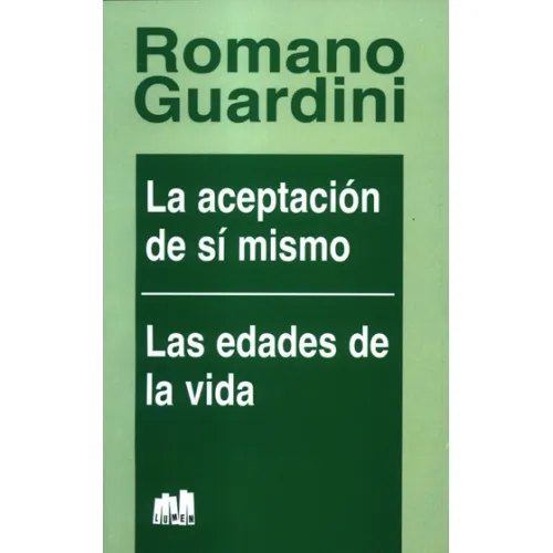 Aceptacion De Si Mismo, La - Las Edades De La Vida, De Guardini, Romano. Editorial Lumen, Edición 1 En Español