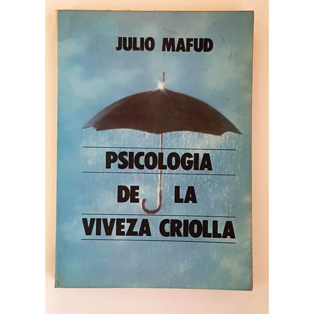 Psicologia De La Viveza Criolla, Julio Mafud