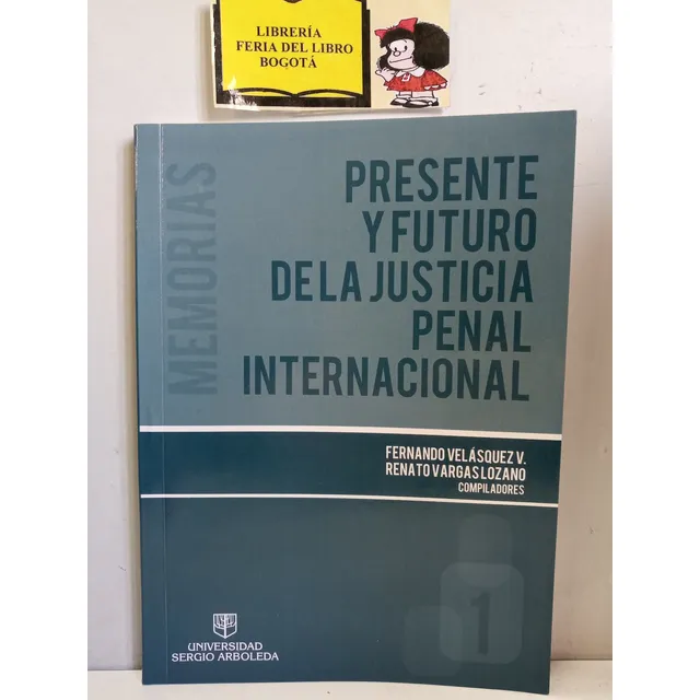Presente Y Futuro De La Justicia Penal Internacional - Ferna