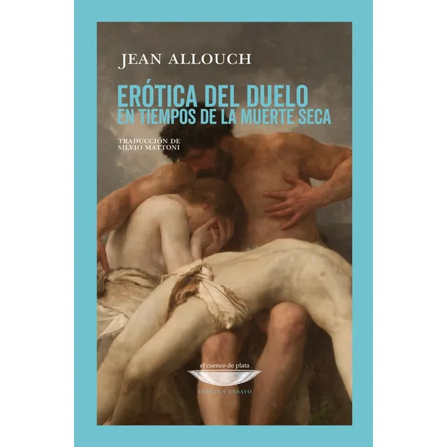 Erotica Del Duelo En Tiempos De La Muerte Seca - Jean Allouc