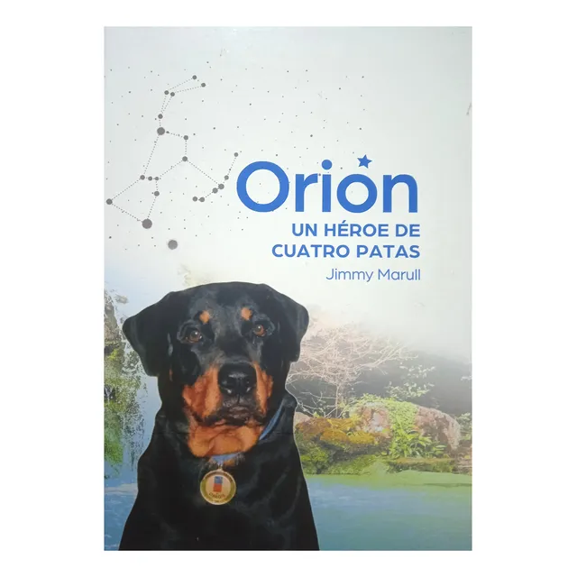Orión Un Héroe De Cuatro Patas (tapa Dura) / Jimmy Marull