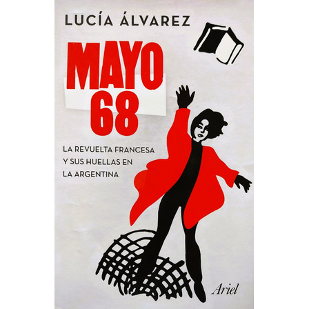 Mayo 68. La Revuelta Francesa Y Sus Huellas - Lucía Álvarez Mayo 68. La Revuelta Francesa Y Sus Huellas - Lucía Álvarez
