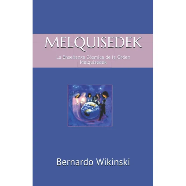 Libro: Melquisedek: La Enseñanza Cósmica De La Orden Melquis