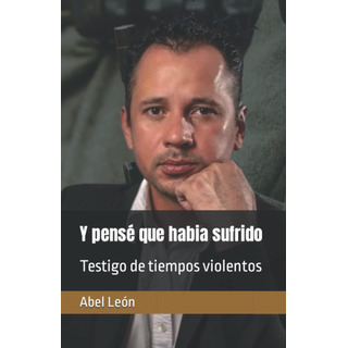 Livro: Y Pense Que Habia Sufrido: De Tiempos Violentos (span Livro: Y Pense Que Habia Sufrido: De Tiempos Violentos (span