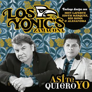 Los Yonics Zamacona Asi Te Quiero Yo Disco Cd Nuevo Los Yonics Zamacona Asi Te Quiero Yo Disco Cd Nuevo