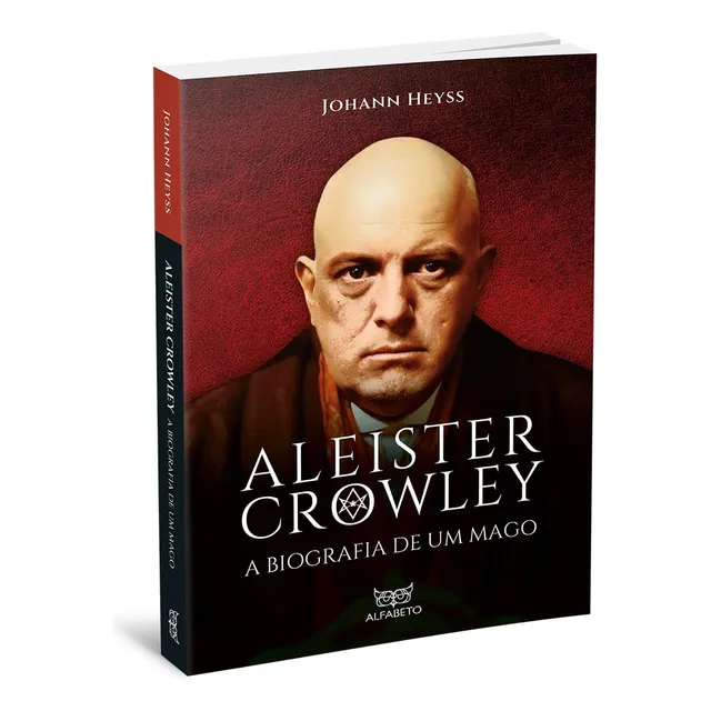 Aliester Crowley A Biografia De Um Mago Aliester Crowley A Biografia De Um Mago