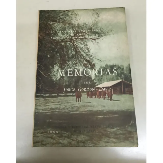 Memorias * Gordon Davis Jorge * Ganaderia