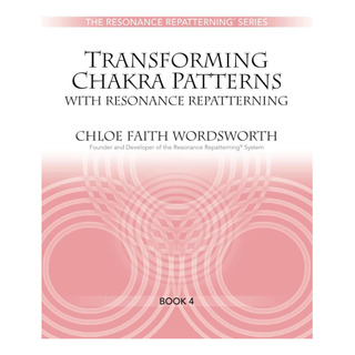 Libro: Transforming Chakra Patterns With Resonance Repattern Libro: Transforming Chakra Patterns With Resonance Repattern