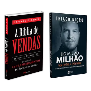 A BĂblia De Vendas, Consagrado, Melhor Livro De Vendas JĂĄ Publicado, Jeffrey Gitomer + Do Mil Ao MilhĂŁo, Sem Cortar O Cafezinho, Conquiste Agora Sua Liberdade Financeira, Thiago Nigro A BĂblia De Vendas, Consagrado, Melhor Livro De Vendas JĂĄ Publicado, Jeffrey Gitomer + Do Mil Ao MilhĂŁo, Sem Cortar O Cafezinho, Conquiste Agora Sua Liberdade Financeira, Thiago Nigro