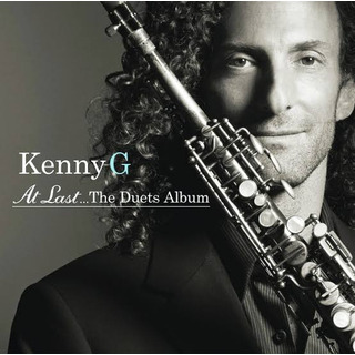 Kenny G At Last The Duets Album (cd) - Jazz - Arista 2004 Kenny G At Last The Duets Album (cd) - Jazz - Arista 2004