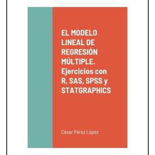 Libro: El Modelo Lineal De Regresión Múltiple. Ejercicios Co Libro: El Modelo Lineal De Regresión Múltiple. Ejercicios Co