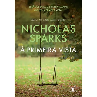 Ă Primeira Vista: SerĂĄ Que Ă De Fato PossĂvel Amar AlguĂ©m Ă Primeira Vista?, De Sparks, Nicholas. Editorial Editora Arqueiro Ltda., Capa Mole Em PortuguĂȘs, 2016 Ă Primeira Vista: SerĂĄ Que Ă De Fato PossĂvel Amar AlguĂ©m Ă Primeira Vista?, De Sparks, Nicholas. Editorial Editora Arqueiro Ltda., Capa Mole Em PortuguĂȘs, 2016