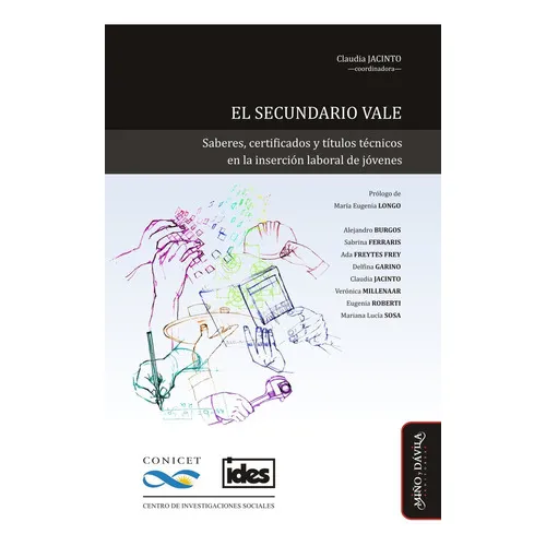 El Secundario Vale. Saberes, Certificados Y Títulos Técnicos En La Inserción Laborar De Jóvenes, De Claudia Jacinto (coordinadora). Editorial Miño Y Dávila Editores, Tapa Blanda En Castellano