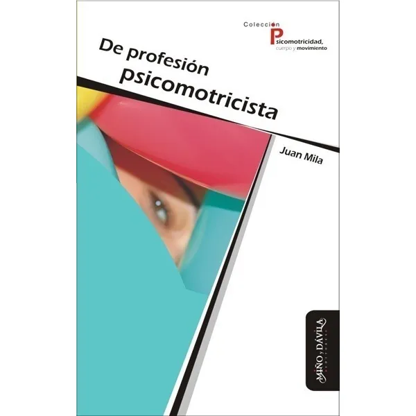 De Profesion Psicomotricista - Juan Jose Mila