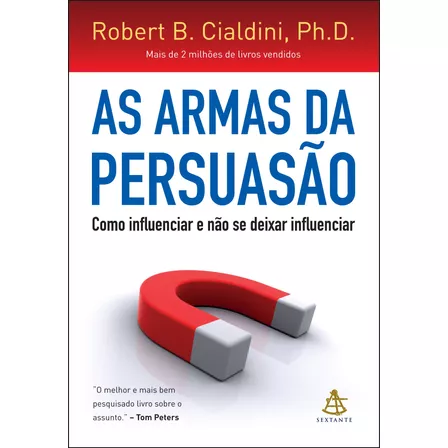 As armas da persuasão: Não Aplica, de : Robert B. Cialdini. Série Não Aplica, vol. Não Aplica. Editora SEXTANTE, capa mole, edição não aplica em português, 2021