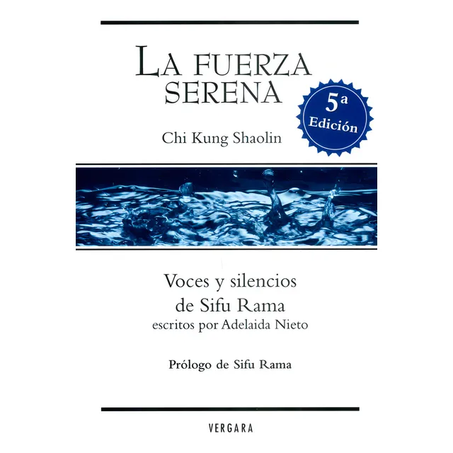 La Fuerza Serena: Voces Y Silencios De Sifu Rama, De Chi Kung Shaolin. Editorial Penguin Random House, Tapa Blanda, Edición 2016 En Español
