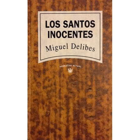 Los Santos Inocentes - Miguel Delibes Los Santos Inocentes - Miguel Delibes