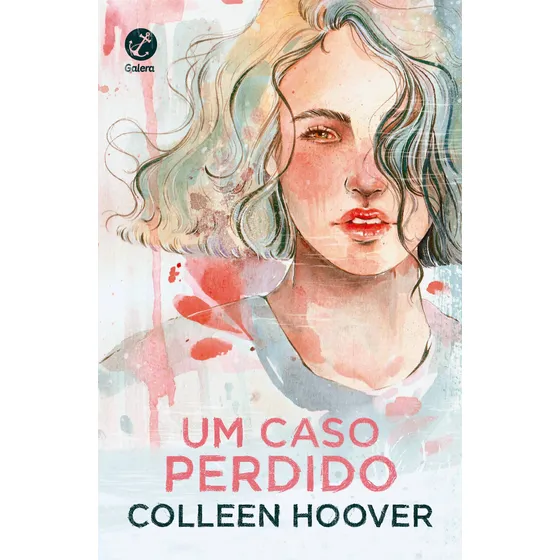 Um caso perdido (Vol. 1 Hopeless), de Hoover, Colleen. Hopeless (1), vol. 1. Editorial Galera, capa mole em português, 2022