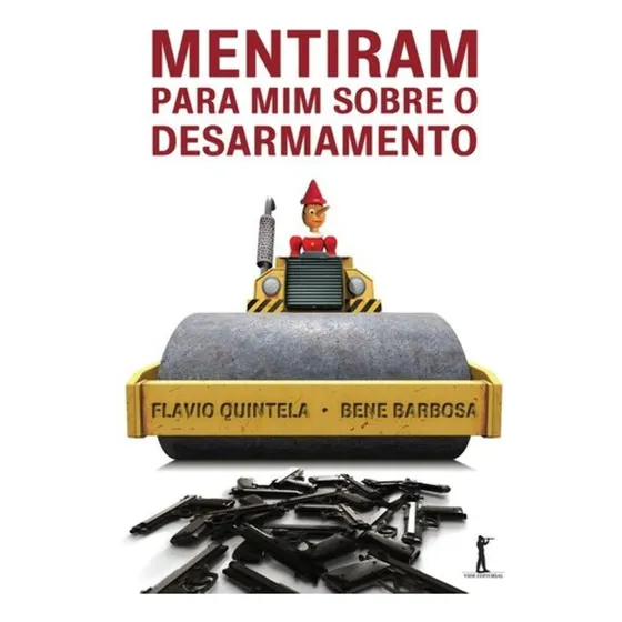 Livro Mentiram Para Mim Sobre O Desarmamento