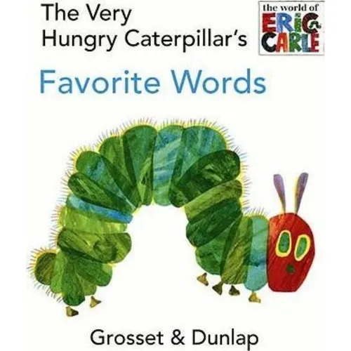 Very Hungry Caterpillar`s Favorite Words,the - World Of Eric