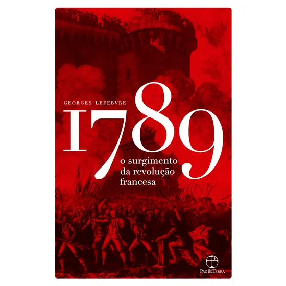 1789: O surgimento da Revolução Francesa, de Lefebvre, Georges. Editorial Paz & Terra, capa mole em português, 2019