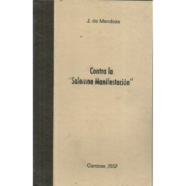 Contra Las Solemne Manifestacion J De Mendoza Caracas 1857