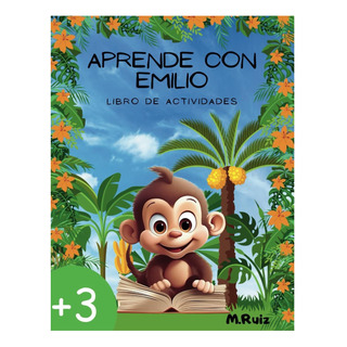Libro: Aprende Con Emilio: Libro De Actividades En La Jungla Libro: Aprende Con Emilio: Libro De Actividades En La Jungla