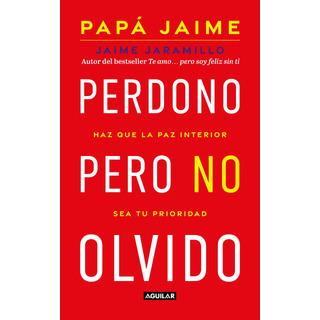 Libro Perdono Pero No Olvido De Jaime Jaramillo Editorial Aguilar Libro Perdono Pero No Olvido De Jaime Jaramillo Editorial Aguilar
