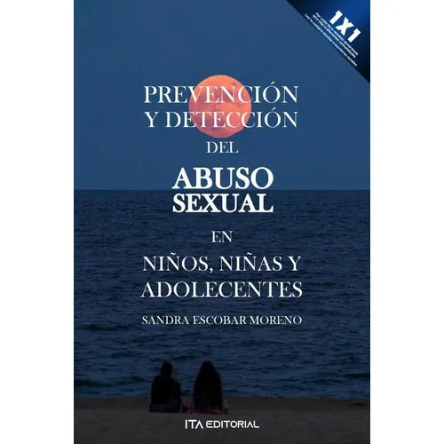 Prevención Y Detección Del Abuso Sexual En Niños, Niñas Y Adolescentes, De Sandra Escobar Moreno. Ita Editorial, Tapa Blanda En Español, 2023
