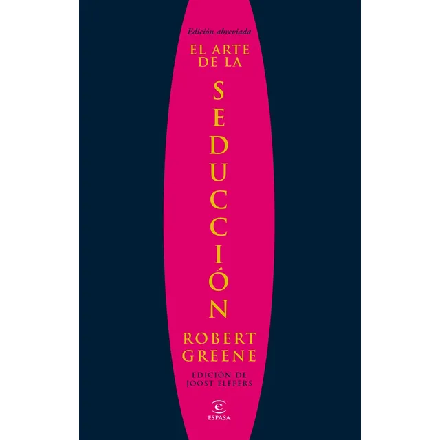 El Arte De La Seducción - Greene, Robert - Espasa