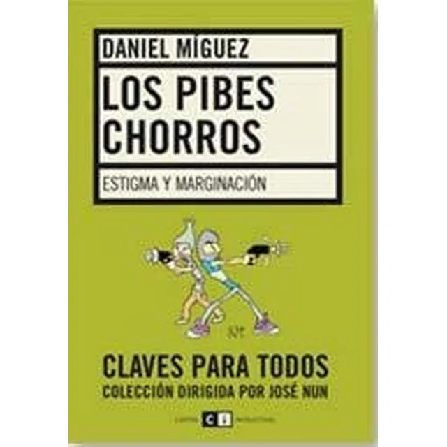 Pibes Chorros, Los . Estigma Y Marginacion - Daniel Miguez