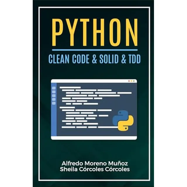 Pitón. Clean Code & Solid & Tdd (aprende Python) (español E)