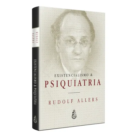 Existencialismo & Psiquiatria - Rudolf Allers