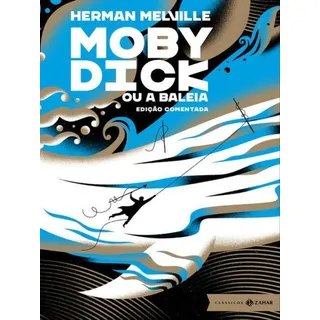 Livro Moby Dick De Herman Melville Edição Comentada Capa Mole 2022 Em PortuguĂȘs Editorial ClĂĄssicos Zahar Livro Moby Dick De Herman Melville Edição Comentada Capa Mole 2022 Em PortuguĂȘs Editorial ClĂĄssicos Zahar